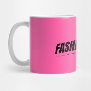 FASHIONISTAS ARE GO Mug